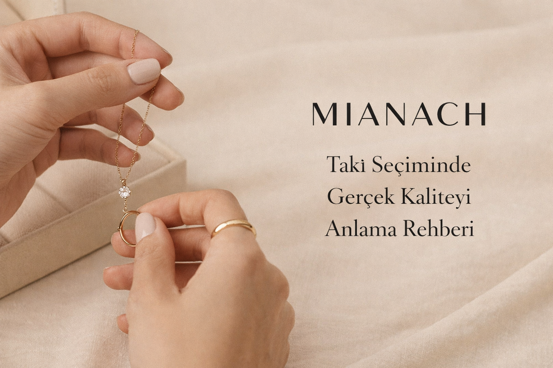 Mianach — Takı Seçiminde Gerçek Kaliteyi Anlama Rehberi