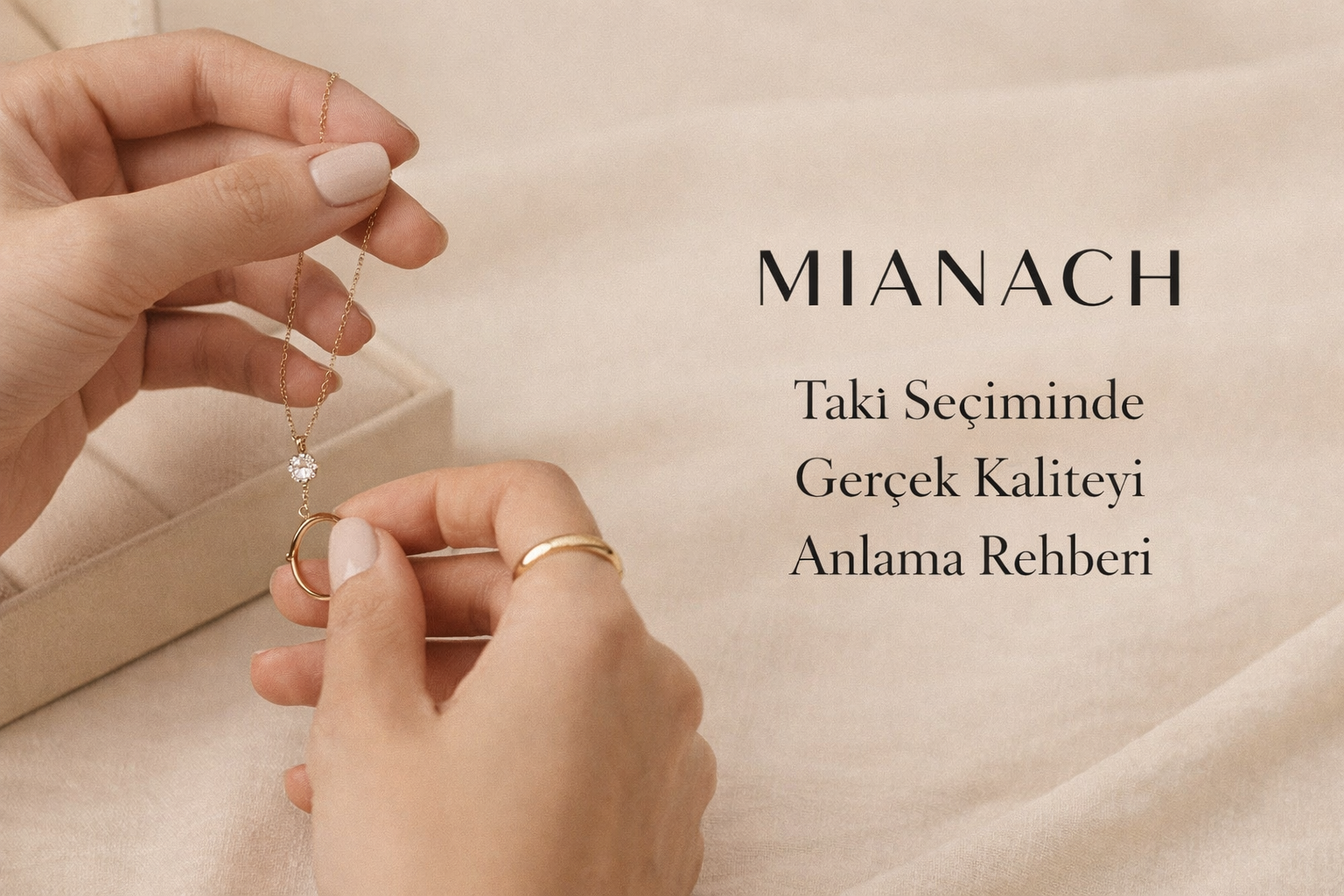 Mianach — Takı Seçiminde Gerçek Kaliteyi Anlama Rehberi